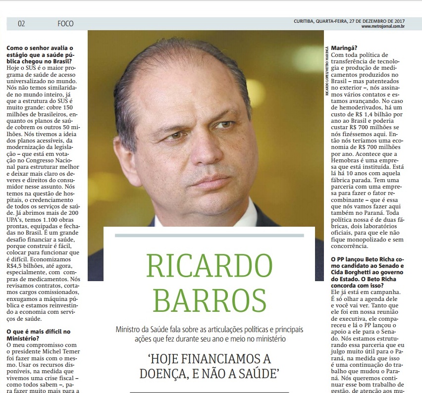 Ricardo Barros: 'Hoje financiamos a doença, não a saúde' Ministro da Saúde fala sobre as articulações políticas e principais ações que fez durante seu ano e meio no ministério
