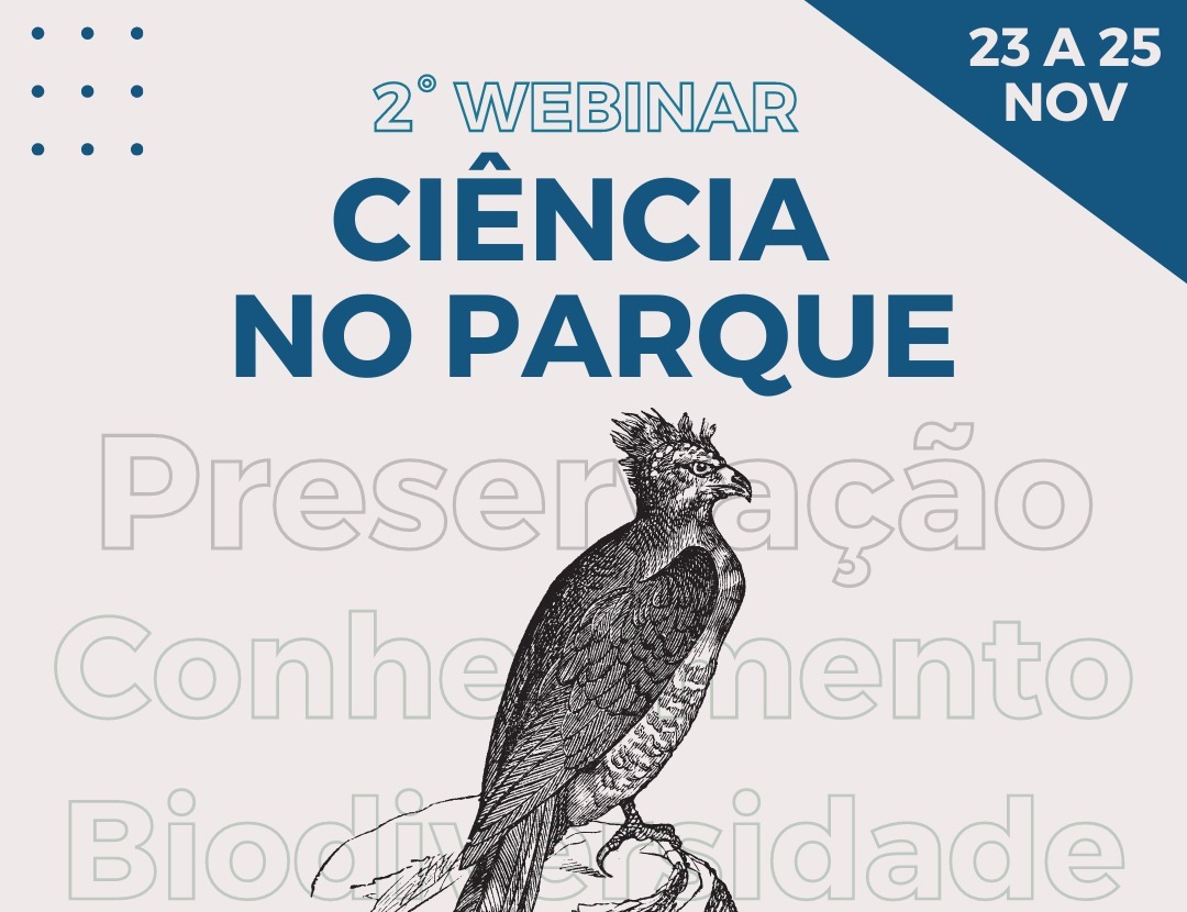 Começa hoje o 2° Webinar Ciência no Parque Nacional do Iguaçu Começa nesta terça-feira (23), o 2° webinar Ciência no Parque. 